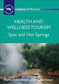 Health and Wellness Tourism: Spas Hot Springs