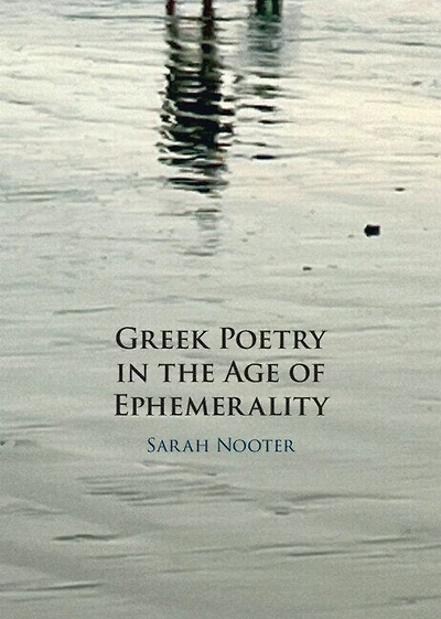 Greek Poetry the Age of Ephemerality