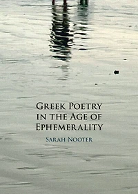 Greek Poetry the Age of Ephemerality