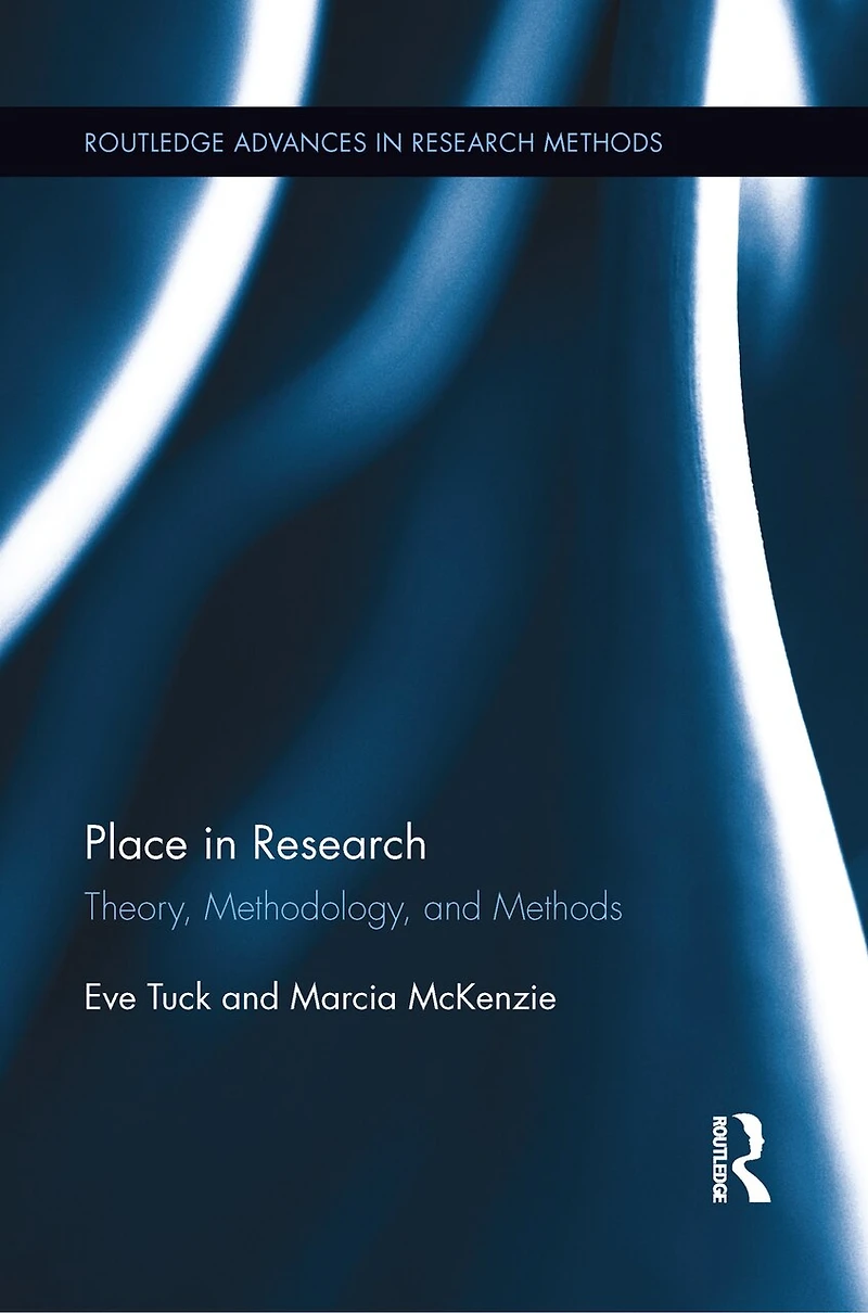 Place Research: Theory, Methodology, and Methods