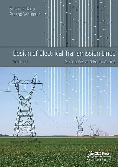 Design of Electrical Transmission Lines: Structures and Foundations