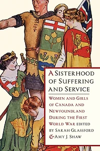A Sisterhood of Suffering and Service: Women Girls Canada Newfoundland during the First World War
