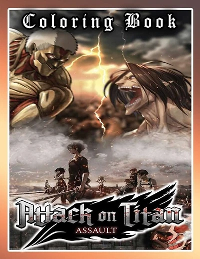 Attack On Titan Coloring Book: Anime Coloring Book Attack On Titan For Adults And Teens High-quality For Get Relaxation And Stress
