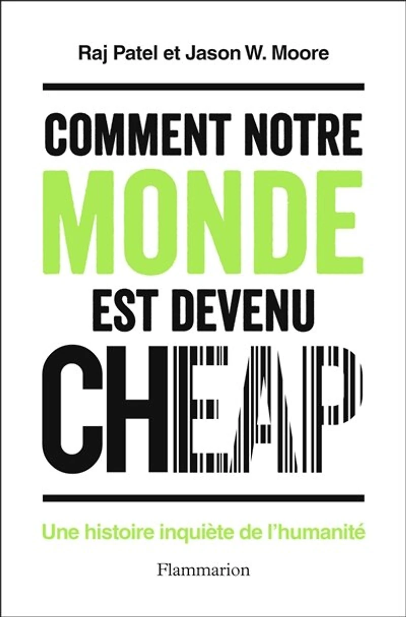 Comment notre monde est devenu cheap : une histoire inquiète de l'humanité: l'humanité