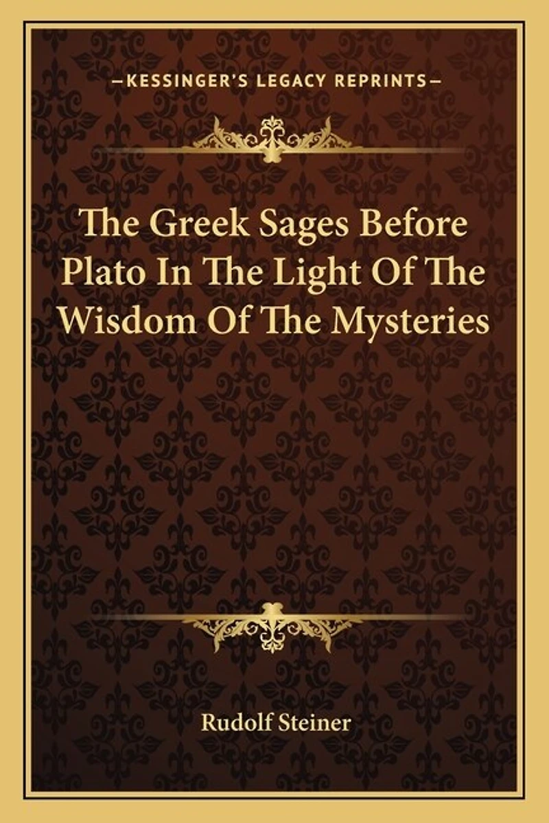 The Greek Sages Before Plato In The Light Of The Wisdom Of The Mysteries