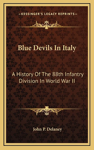 Blue Devils In Italy: A History Of The 88th Infantry Division In World War II