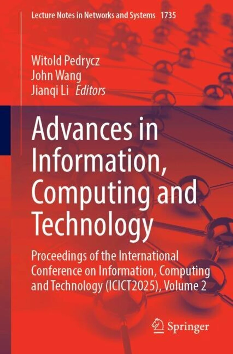Advances Information, Computing and Technology: Proceedings of the International Conference on Technology (ICICT2025), Volume 2