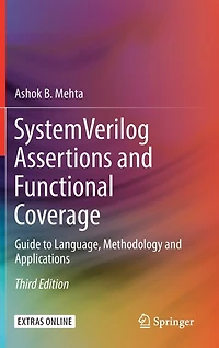 System Verilog Assertions and Functional Coverage: Guide to Language, Methodology Applications