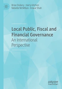Local Public, Fiscal and Financial Governance: An International Perspective