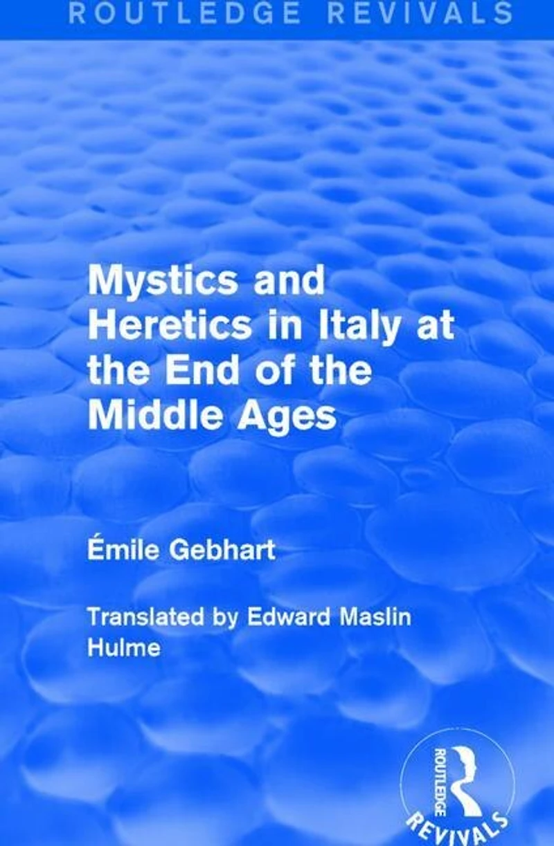 Mystics And Heretics Italy At The End Of Middle Ages