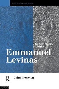 Emmanuel Levinas: The Genealogy of Ethics
