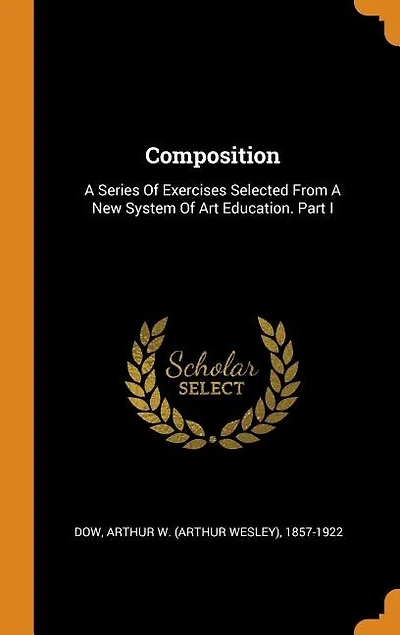 Composition: A Series Of Exercises Selected From A New System Of Art Education. Part I