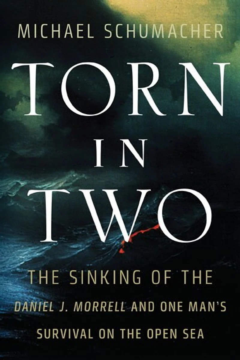 Torn Two: the Sinking of Daniel J. Morrell and One Man's Survival on Open Sea