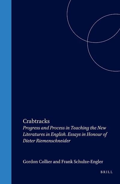 Crabtracks: Progress and Process Teaching the New Literatures English. Essays Honour of Dieter Riemenschneider