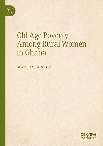 Old Age Poverty Among Rural Women Ghana