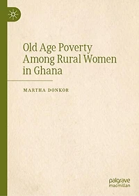 Old Age Poverty Among Rural Women Ghana