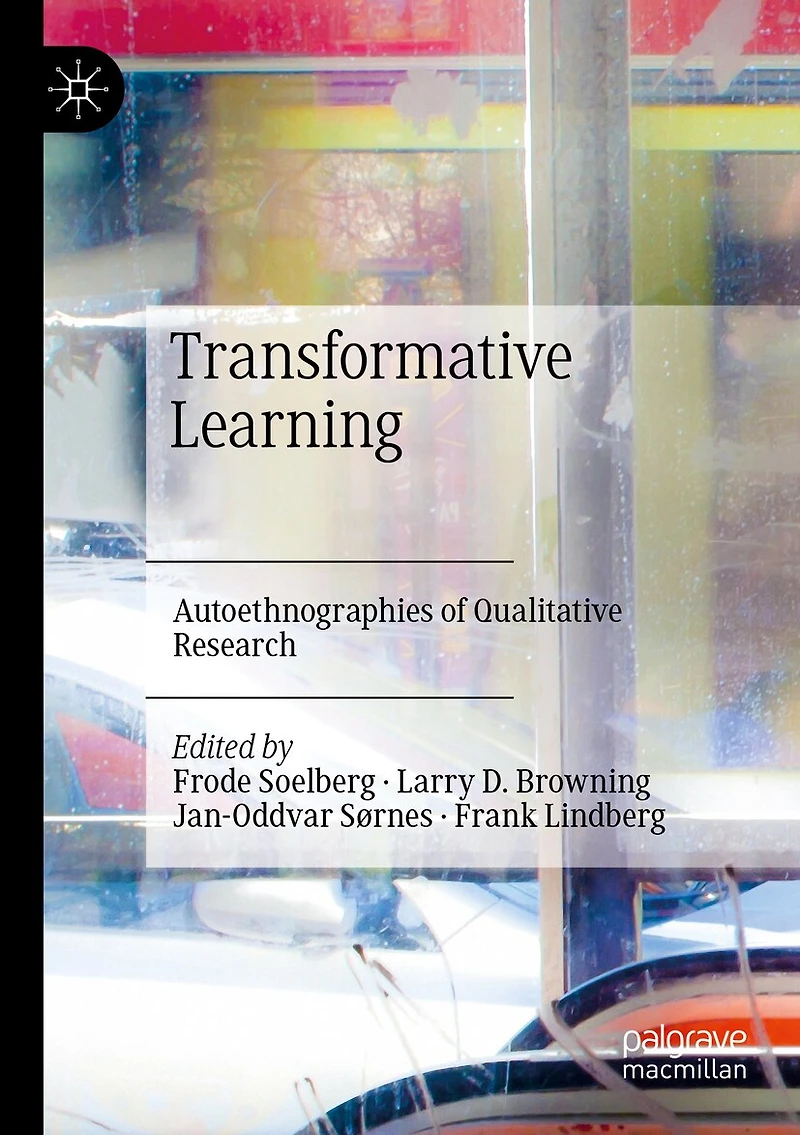 Transformative Learning: Autoethnographies of Qualitative Research