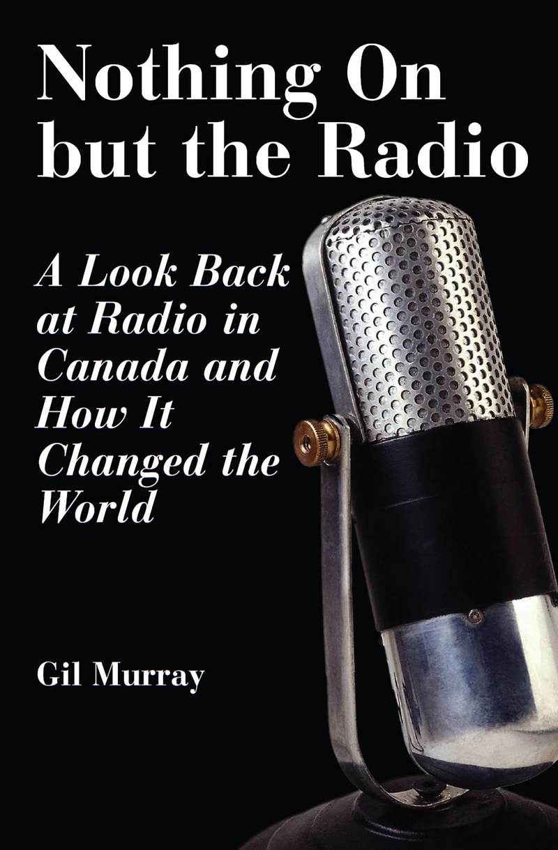 Nothing On But the Radio: A Look Back at Radio Canada and How It Changed World