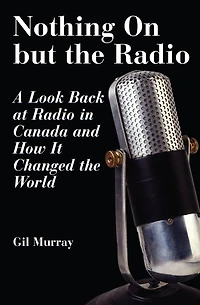 Nothing On But the Radio: A Look Back at Radio Canada and How It Changed World