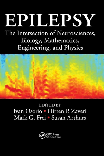 Epilepsy: The Intersection Of Neurosciences, Biology, Mathematics, Engineering, And Physics
