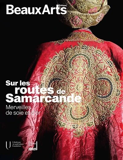 Sur les routes de Samarcande: merveilles de soie et d'or
