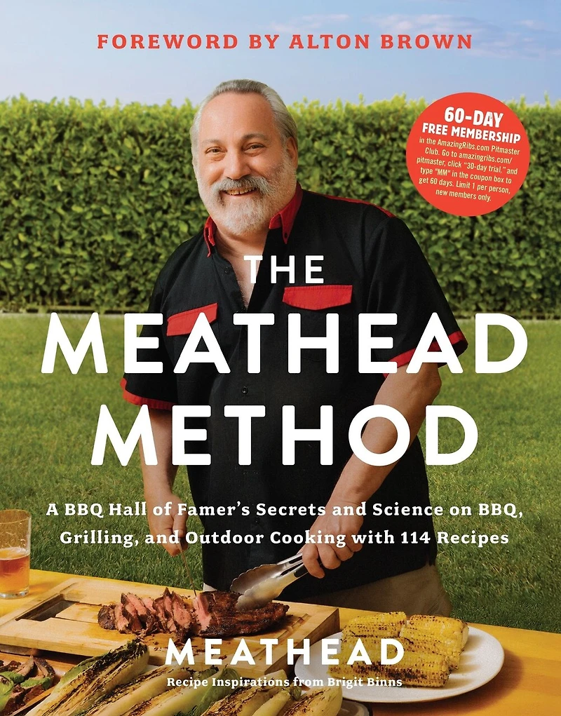 The Meathead Method: A BBQ Hall of Famer’s Secrets and Science on BBQ, Grilling, Outdoor Cooking with 114 Recipes