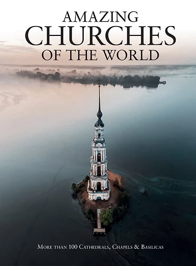 AMAZING CHURCHES OF THE WORLD