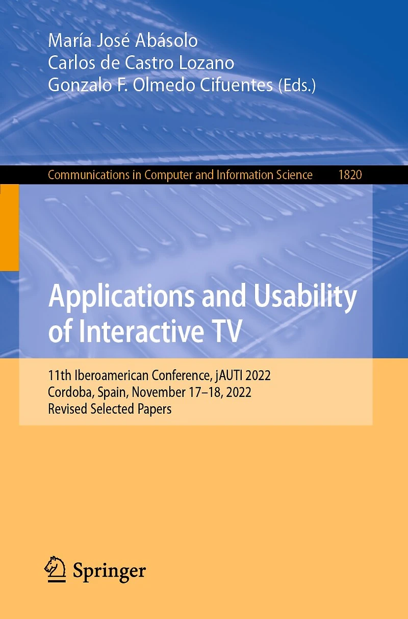 Applications and Usability of Interactive TV: 11th Iberoamerican Conference, jAUTI 2022, Cordoba, Spain, November 17-18, Revised Selected Papers