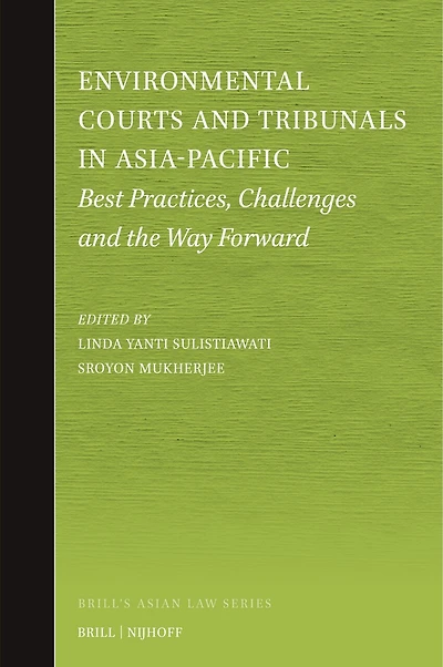 Environmental Courts and Tribunals in Asia-Pacific: Best Practices, Challenges and the Way Forward