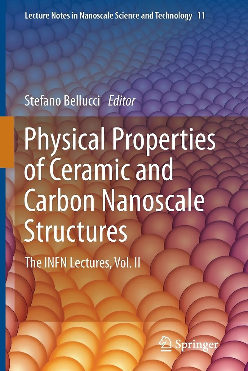 Physical Properties of Ceramic and Carbon Nanoscale Structures: The INFN Lectures, Vol. II