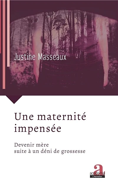 Une maternité impensée: Devenir mère suite à un déni de grossesse