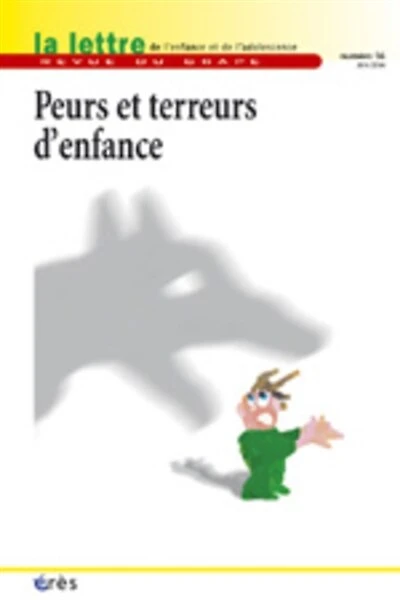 Lettre de l'enfance et de l'adolescence (La), n°56. Peurs et terreurs d'enfance