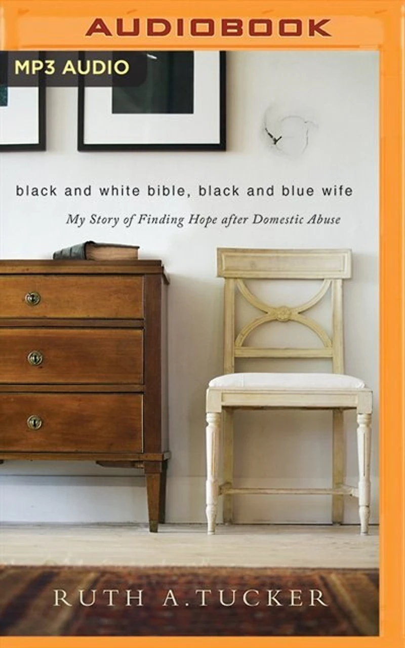 Black And White Bible, Black And Blue Wife: My Story Of Finding Hope After Domestic Abuse