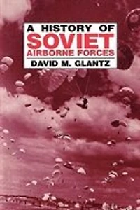 A History Of Soviet Airborne Forces