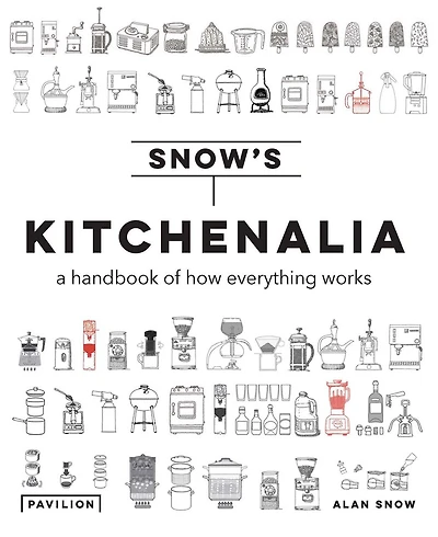 Kitchenalia: A Handbook of How Everything Works