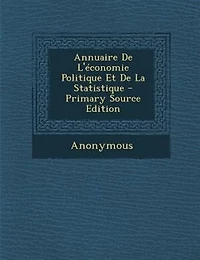 Annuaire De L'Tconomie Politique Et De La Statistique