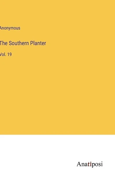 The Southern Planter: Vol. 19