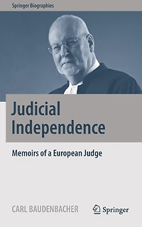 Judicial Independence: Memoirs Of A European Judge