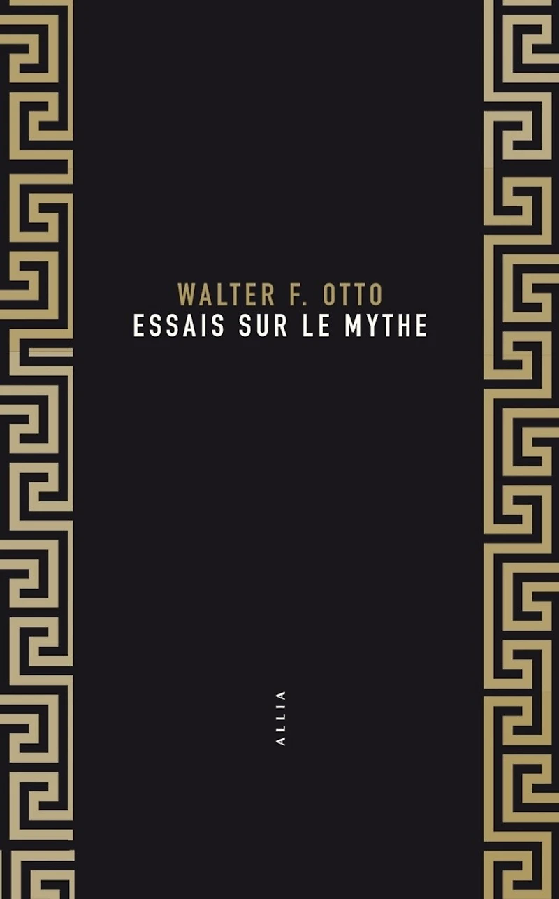 Essais sur le mythe ; Walter F. Otto