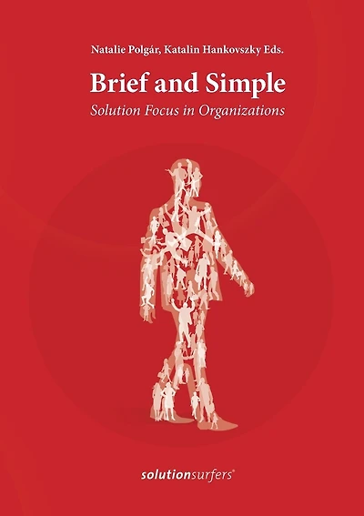 Brief and Simple: Solution Focus in Organizations