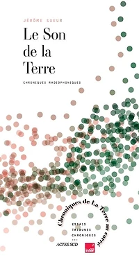 Le son de la Terre: chroniques radiophoniques