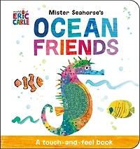 Mister Seahorse's Ocean Friends: A Touch-and-Feel Book