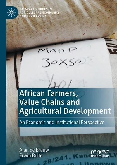 African Farmers, Value Chains and Agricultural Development: An Economic and Institutional Perspective