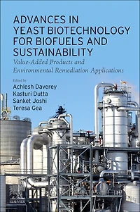 Advances Yeast Biotechnology for Biofuels and Sustainability: Value-Added Products Environmental Remediation Applications