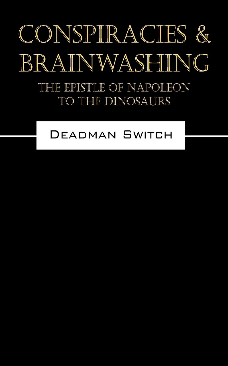 Conspiracies & Brainwashing: The Epistle Of Napoleon To The Dinosaurs