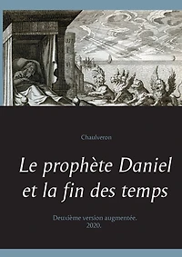 Le prophète Daniel et la fin des temps