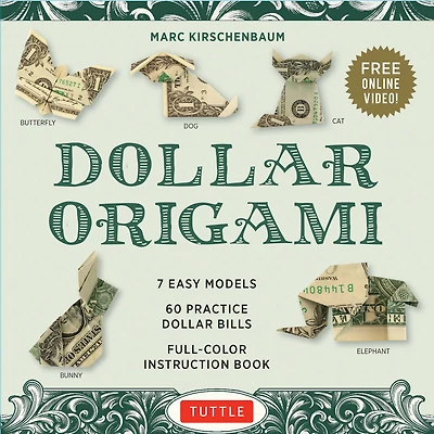 Dollar Origami Kit: 7 Easy Models, 60 Practice Dollar Bills, A Full-Color Instruction Book & Online Video Lessons