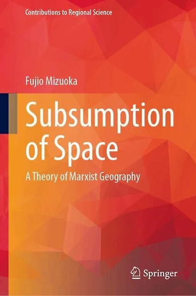 Subsumption of Space: A Theory Marxist Geography