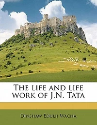 The Life and Work of J.N. Tata