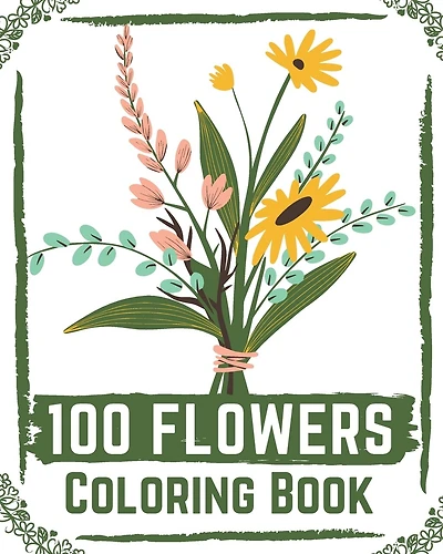 100 Flowers Coloring Book: flowers coloring books for adults relaxation